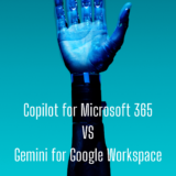 Copilot for Microsoft 365 VS Gemini for Google Workspace